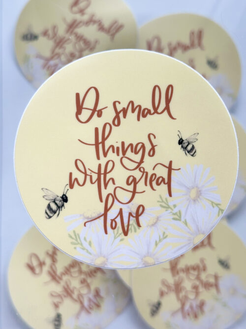 Do small things with great love sticker