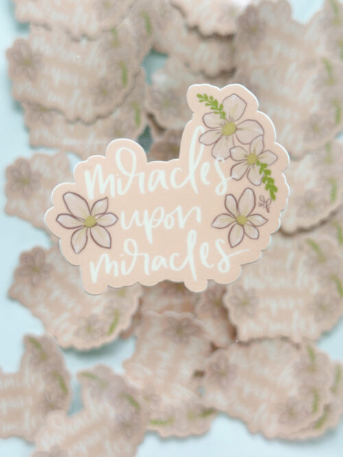 Miracles upon miracles sticker